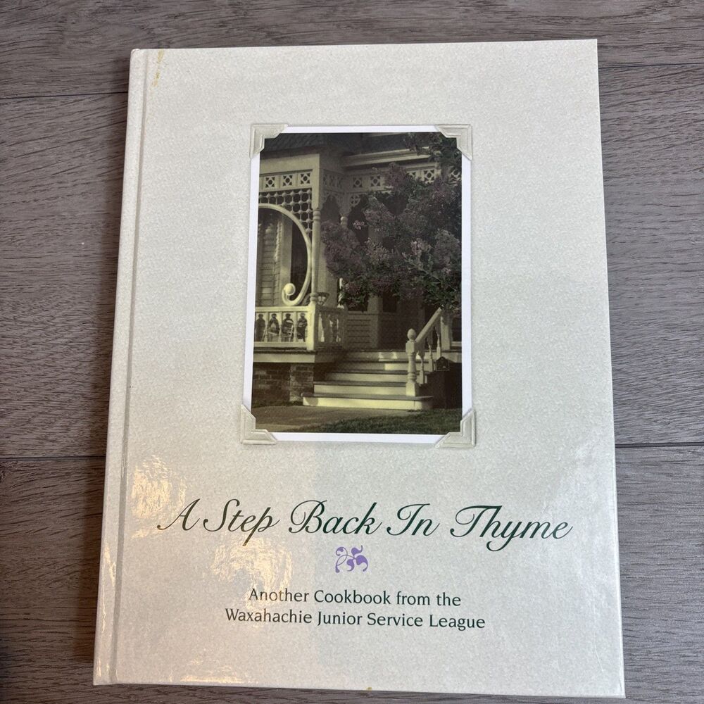 A Step Back In Thyme Cookbook Waxahachie Jr Service League Recipes Fine Food Tx